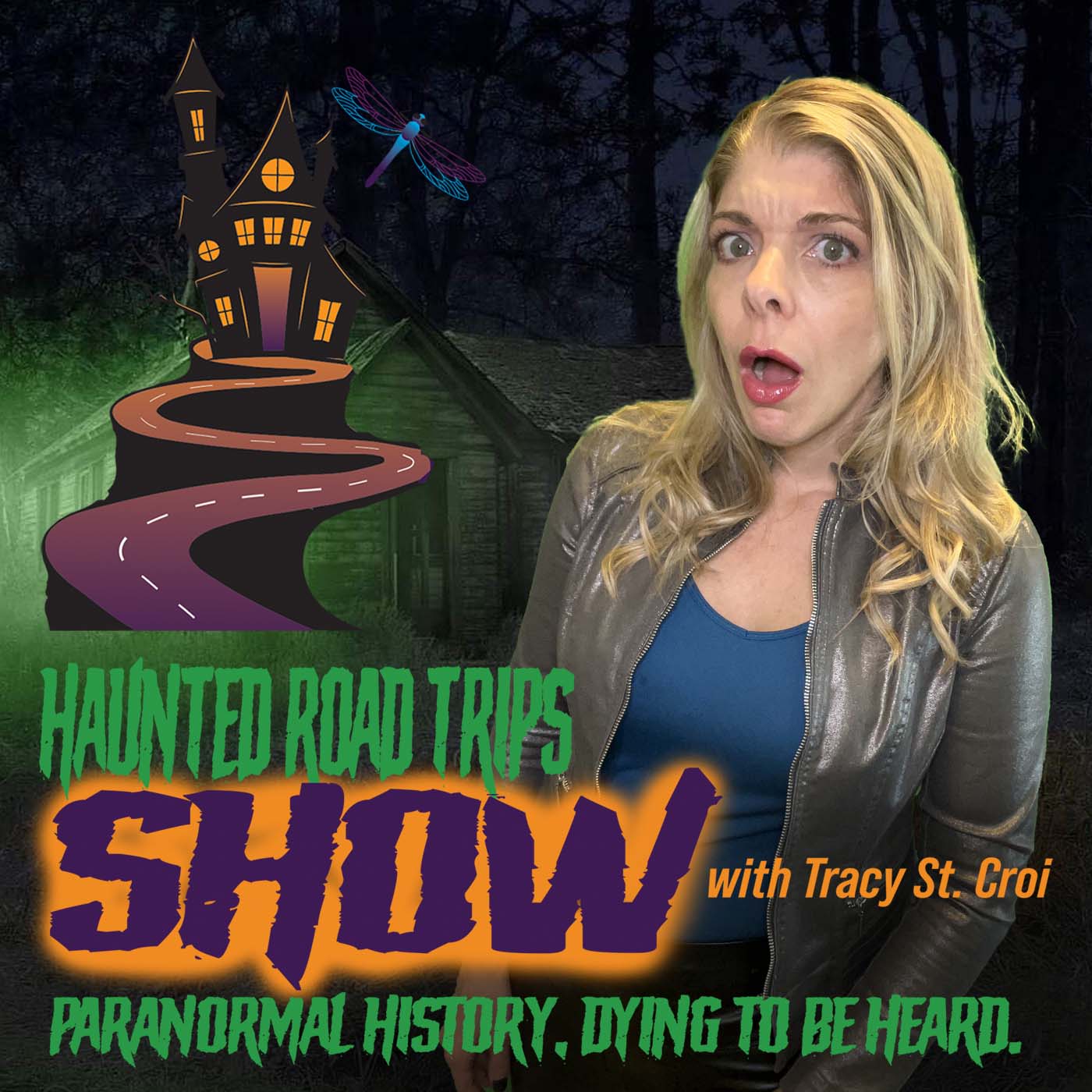 Hunted Road Haunted Road Trips Show - The Haunted Road Trips Show with Tracy St. Croi