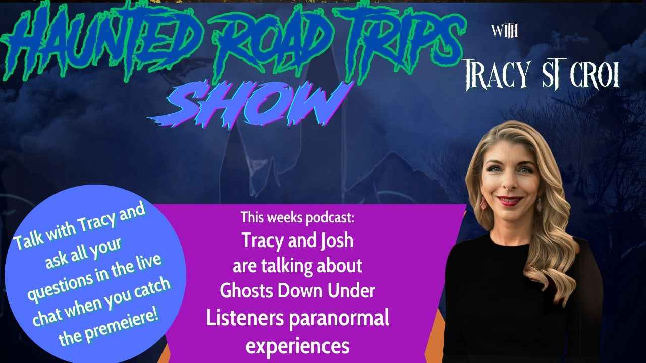The Haunted Road Trips Show with Tracy St. Croi